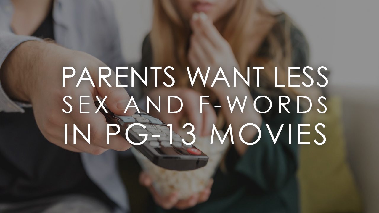 parents-want-less-sex-and-f-words-in-pg-13-movies