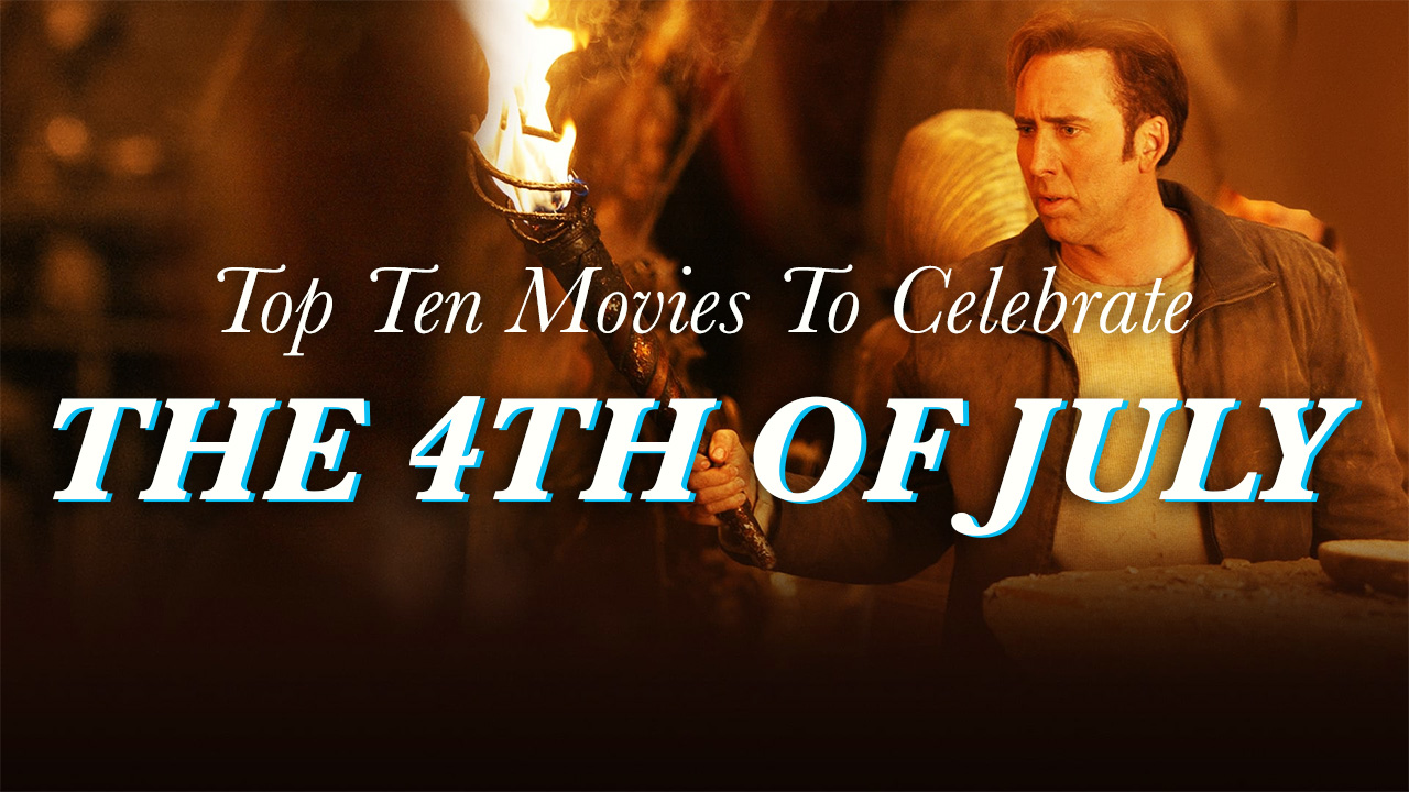 Top 10 Movies To Celebrate The 4th Of July