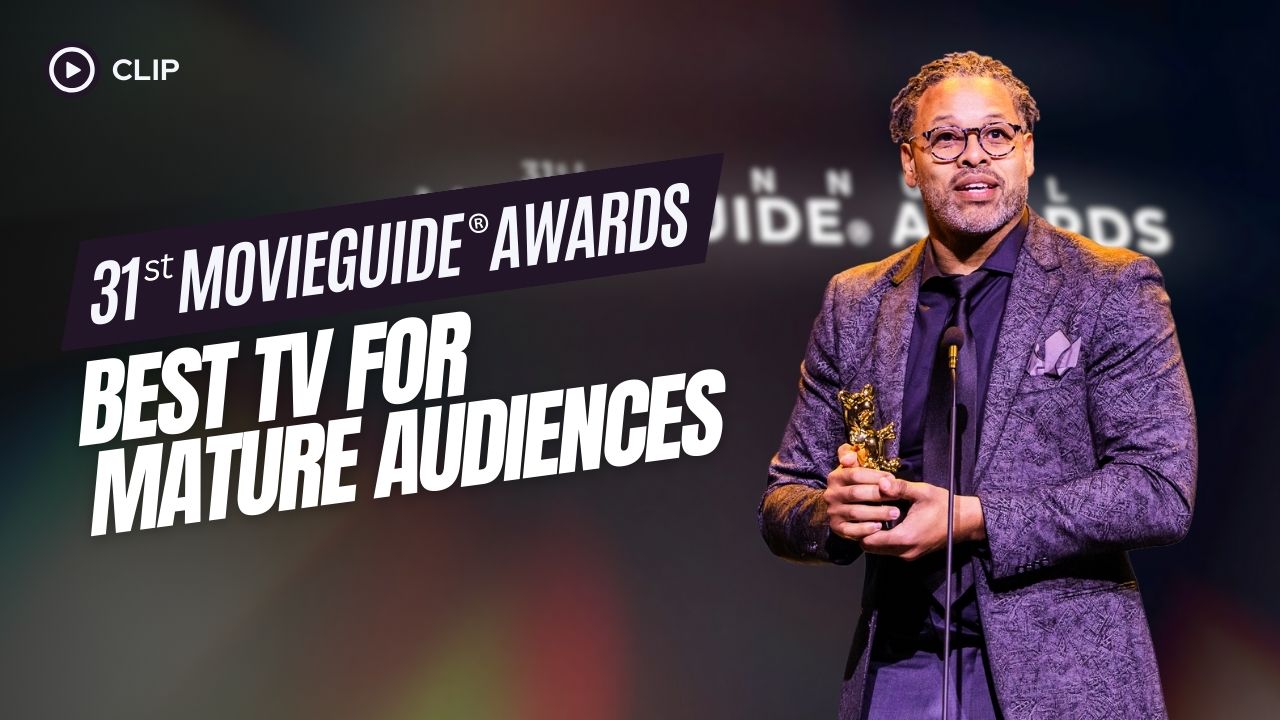 Best TV For Mature Audiences Presented At The 31st Movieguide Awards ...